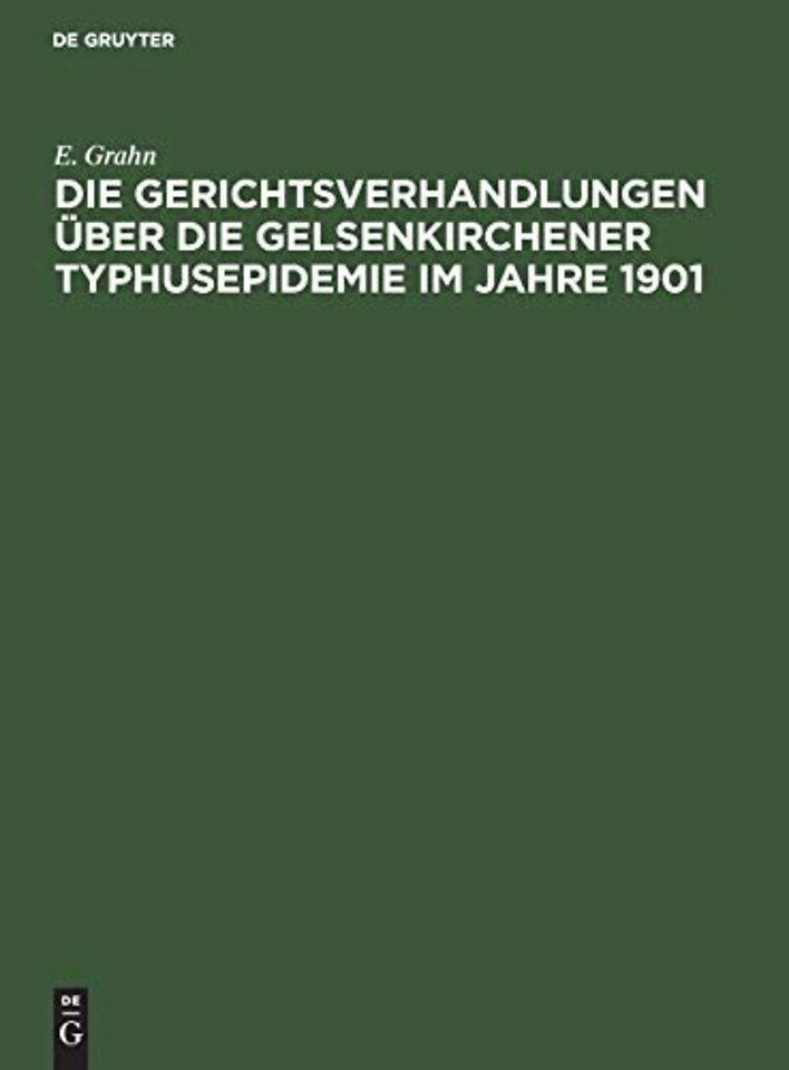 Die Gerichtsverhandlungen über die Gelsenkirchener Typhusepidemie im Jahre 1901