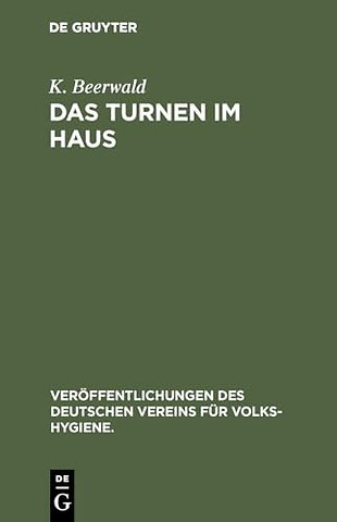 Das Turnen im Haus – Leibesübungen zur Förderung und Erhaltung der Gesundheit für jung und alt