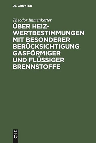 Über Heizwertbestimmungen mit besonderer Berücksichtigung gasförmiger und flüssiger Brennstoffe