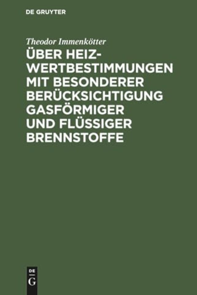 Über Heizwertbestimmungen mit besonderer Berücksichtigung gasförmiger und flüssiger Brennstoffe