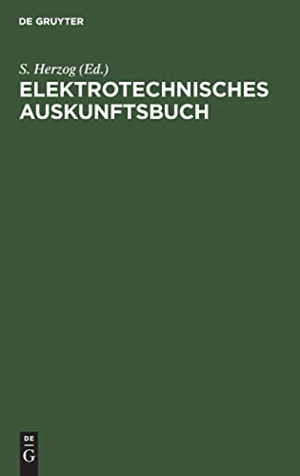Elektrotechnisches Auskunftsbuch – Alphabetische Zusammenstellung von Beschreibungen, Erklärungen, Preisen, Tabellen und Vorschriften