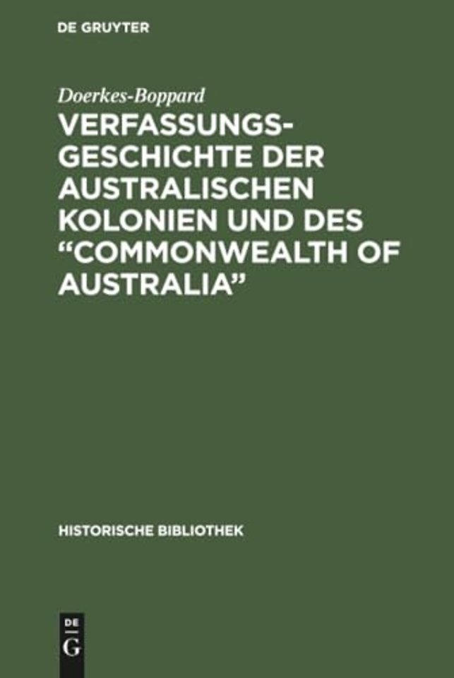 Verfassungsgeschichte Der Australischen Kolonien Und Des "Commonwealth of Australia"