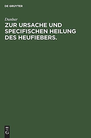 Zur Ursache und specifischen Heilung des Heufiebers.
