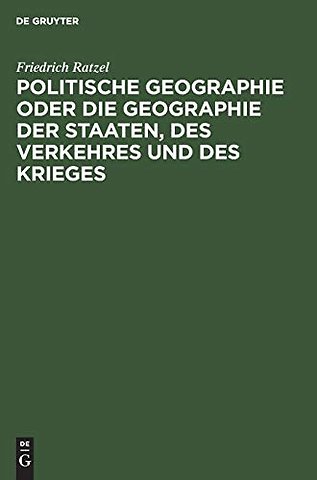 Politische Geographie oder die Geographie der Staaten, des Verkehres und des Krieges