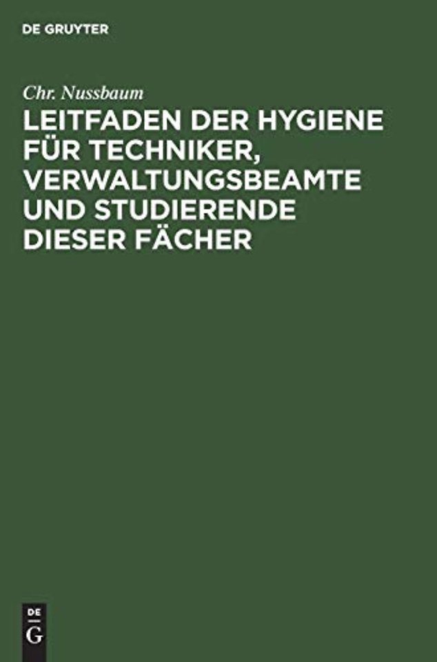 Leitfaden der Hygiene für Techniker, Verwaltungsbeamte und Studierende dieser Fächer