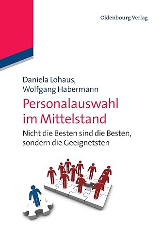Personalauswahl im Mittelstand – Nicht die Besten sind die Besten, sondern die Geeignetsten