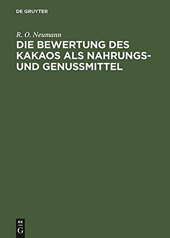 Die Bewertung des Kakaos als Nahrungs– und Genuβ – Experimentelle Versuche am Menschen