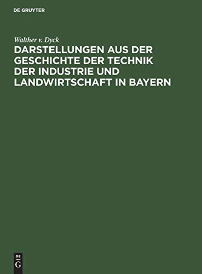 Darstellungen aus der Geschichte der Technik der – Festgabe der königlichen technischen Hochschule in München zur Jahrhundertfeier der Annahme der Kö