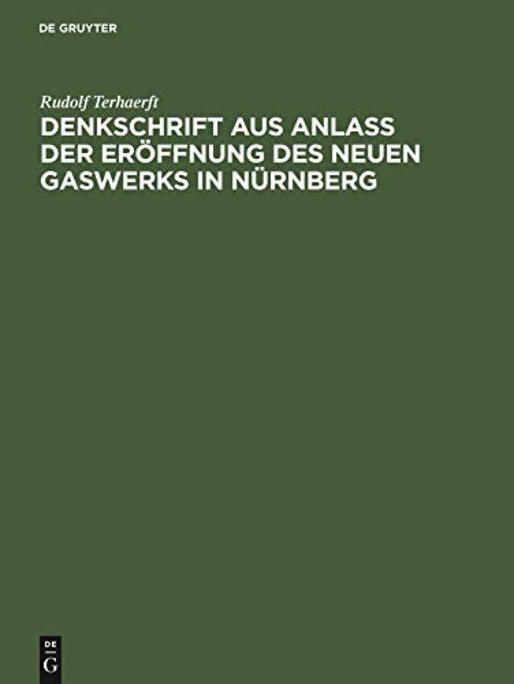 Denkschrift aus Anlaβ der Eröffnung des neuen Gaswerks in Nürnberg
