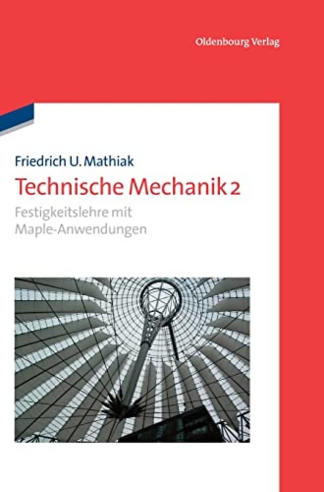 Festigkeitslehre mit Maple–Anwendungen