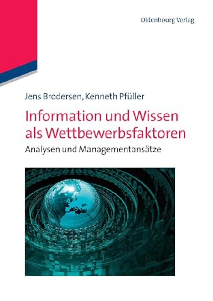 Information und Wissen als Wettbewerbsfaktoren – Analysen und Managementansätze