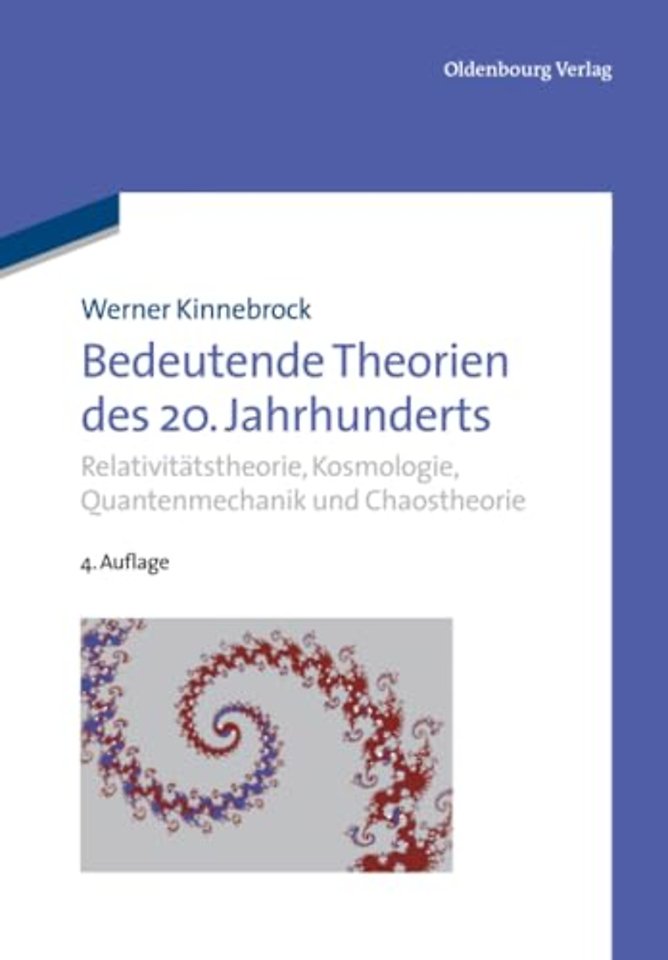 Bedeutende Theorien des 20. Jahrhunderts – Relativitätstheorie, Kosmologie, Quantenmechanik und Chaostheorie