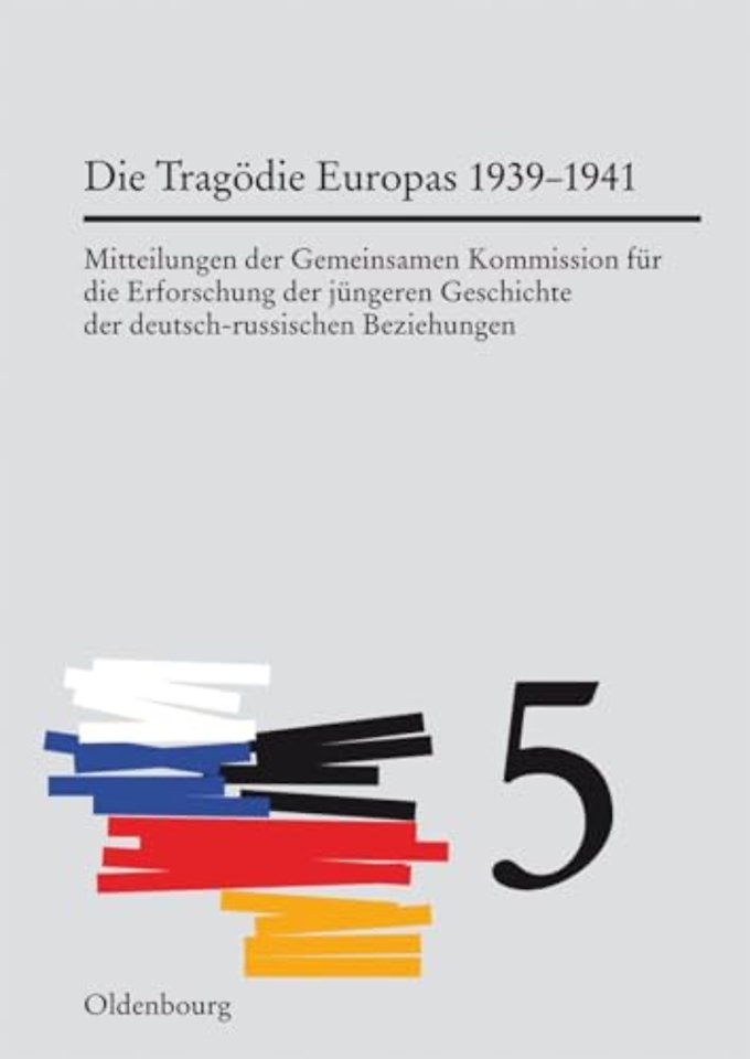 Die Tragödie Europas – Von der Krise des Jahres 1939 bis zum Angriff des nationalsozialistischen Deutschland auf die Sowjetunion