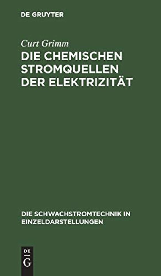 Die Chemischen Stromquellen der Elektrizität