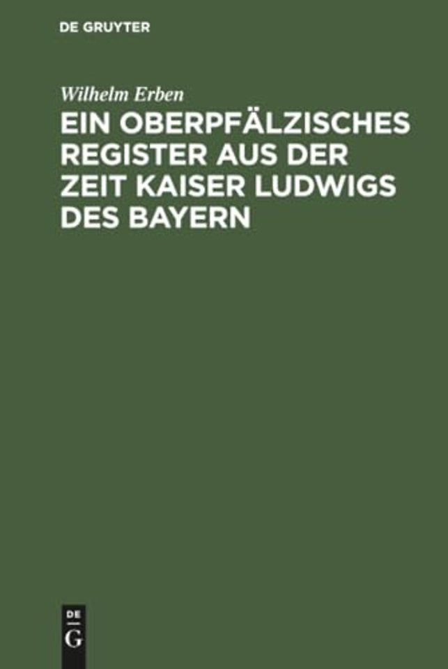 Ein Oberpfalzisches Register Aus Der Zeit Kaiser Ludwigs Des Bayern