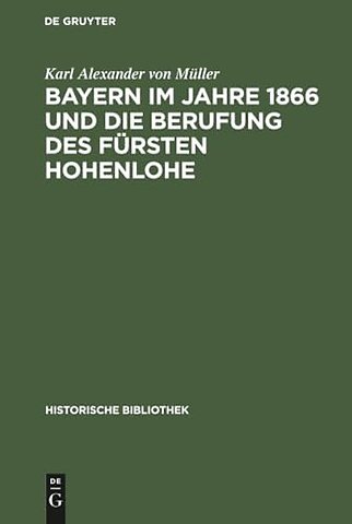 Bayern im Jahre 1866 und die Berufung des Fürste – Eine Studie