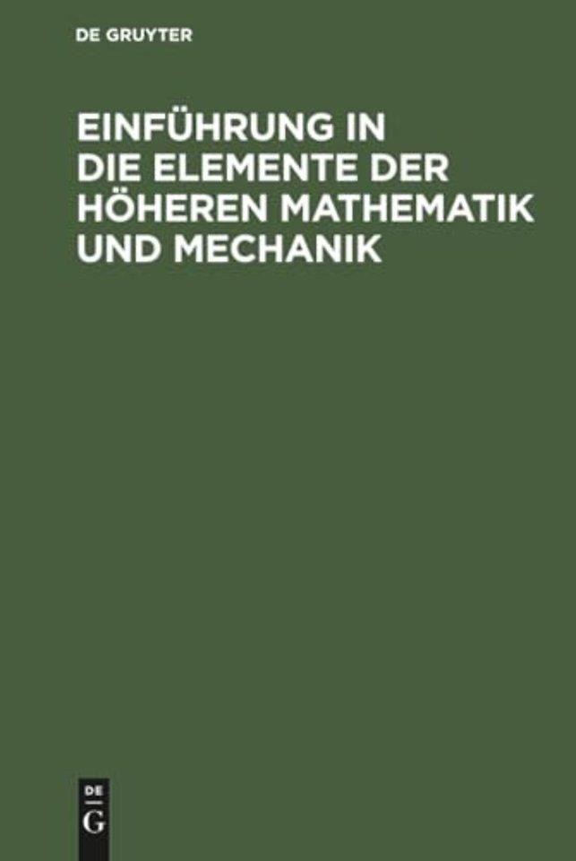 Einführung in die Elemente der höheren Mathemati – Für den Schulgebrauch und zum Selbstunterricht