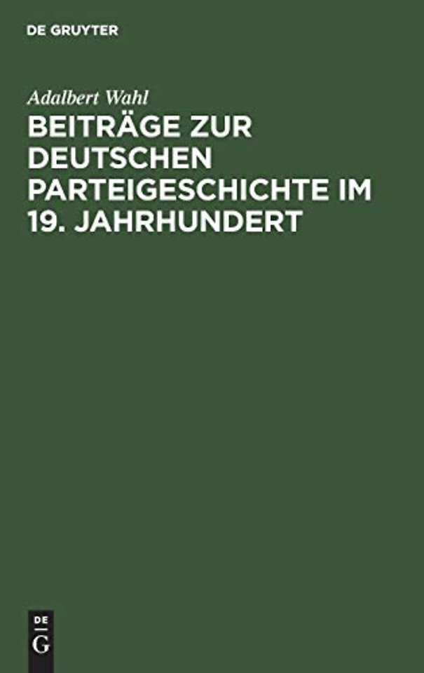 Beiträge zur Deutschen Parteigeschichte im 19. Jahrhundert