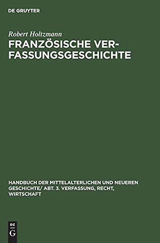 Französische Verfassungsgeschichte – Von der Mitte des neunten Jahrhunderts bis zur Revolution