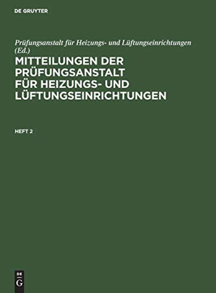 Mitteilungen der Prüfungsanstalt für Heizungs– und Lüftungseinrichtungen. Heft 2