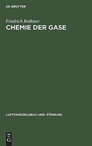 Chemie der Gase – Allgemeine Darstellung der Eigenschaften und Herstellungsarten der für die Luftschiffahrt wichtigen Gase