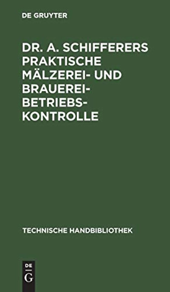 Dr. A. Schifferers Praktische Mälzerei– und Brau – II. Maschinen– und feuerungstechnischer Teil