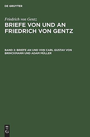 Briefe an und von Carl Gustav von Brinckmann und Adam Müller