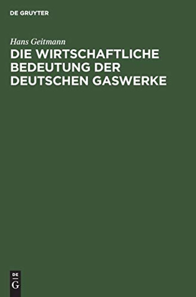 Die wirtschaftliche Bedeutung der deutschen Gaswerke