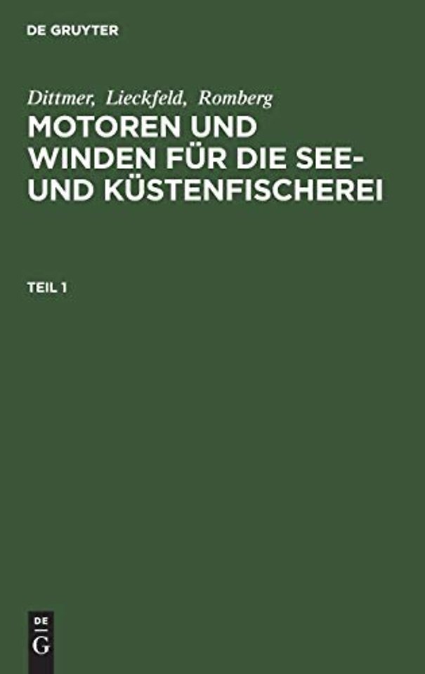 Dittmer; Lieckfeld; Romberg: Motoren und Winden für die See– und Küstenfischerei. Teil 1