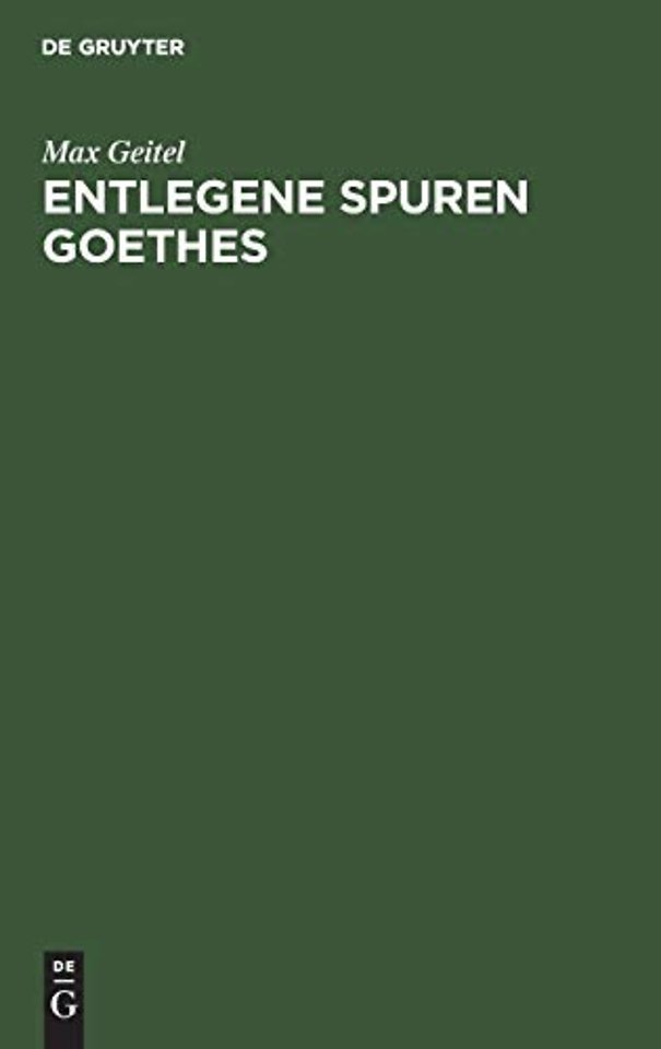 Entlegene Spuren Goethes – Goethes Beziehungen zu der Mathematik, Physik, Chemie und zu deren Anwendung in der Technik, zum technischen Unterric