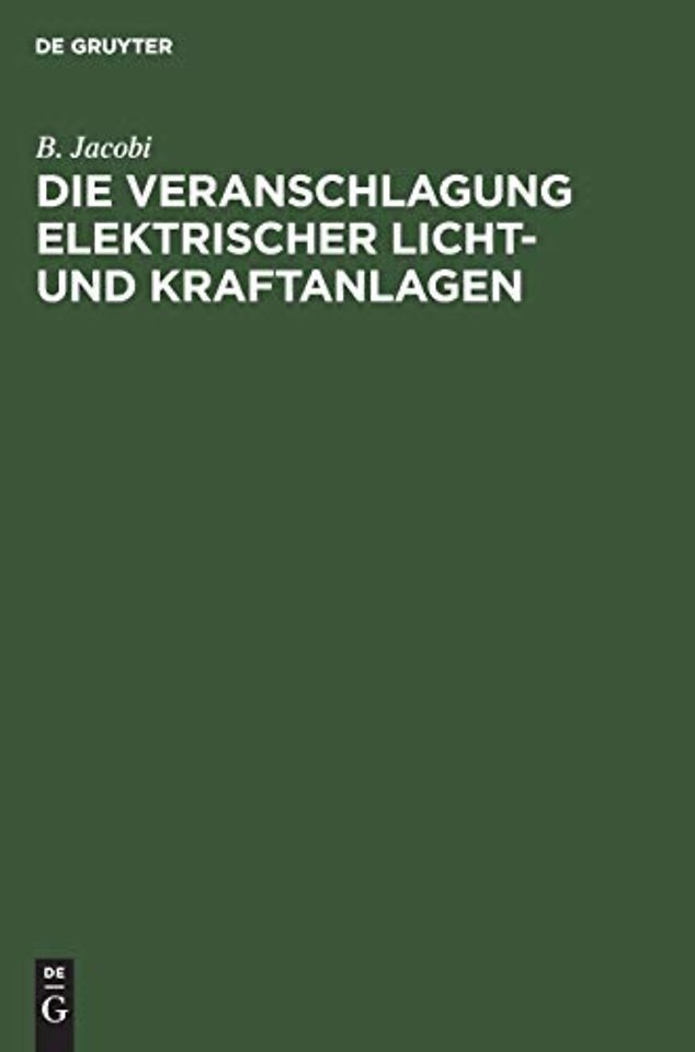 Die Veranschlagung elektrischer Licht– und Kraft – Unter Benutzung vorgedruckter Formulare