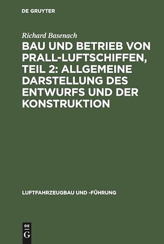 Bau und Betrieb von Prall–Luftschiffen, Teil 2: Allgemeine Darstellung des Entwurfs und der Konstruktion