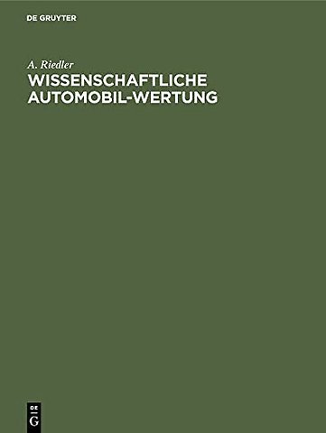 Wissenschaftliche Automobil–Wertung – Berichte VI–X des Laboratoriums für Kraftfahrzeuge an der Königlichen Technischen Hochschule zu Berlin