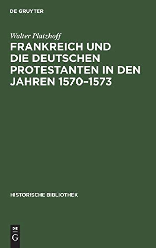 Frankreich und die deutschen Protestanten in den Jahren 1570–1573
