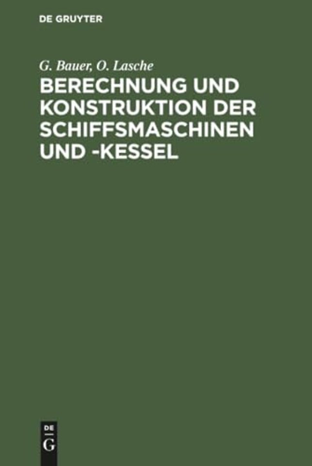 Berechnung und Konstruktion der Schiffsmaschinen – Ein Handbuch zum Gebrauch für Konstrukteure, Seemaschinisten und Studierende. Ergänzungsband: S