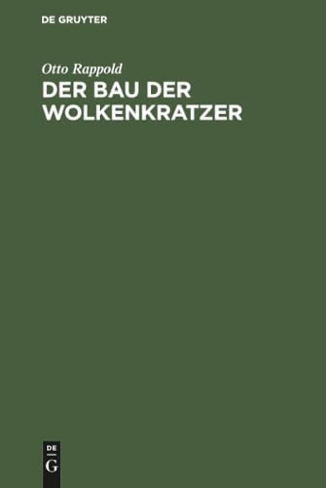 Der Bau der Wolkenkratzer – Kurze Darstellung auf Grund einer Studienreise für Ingenieure und Architekten