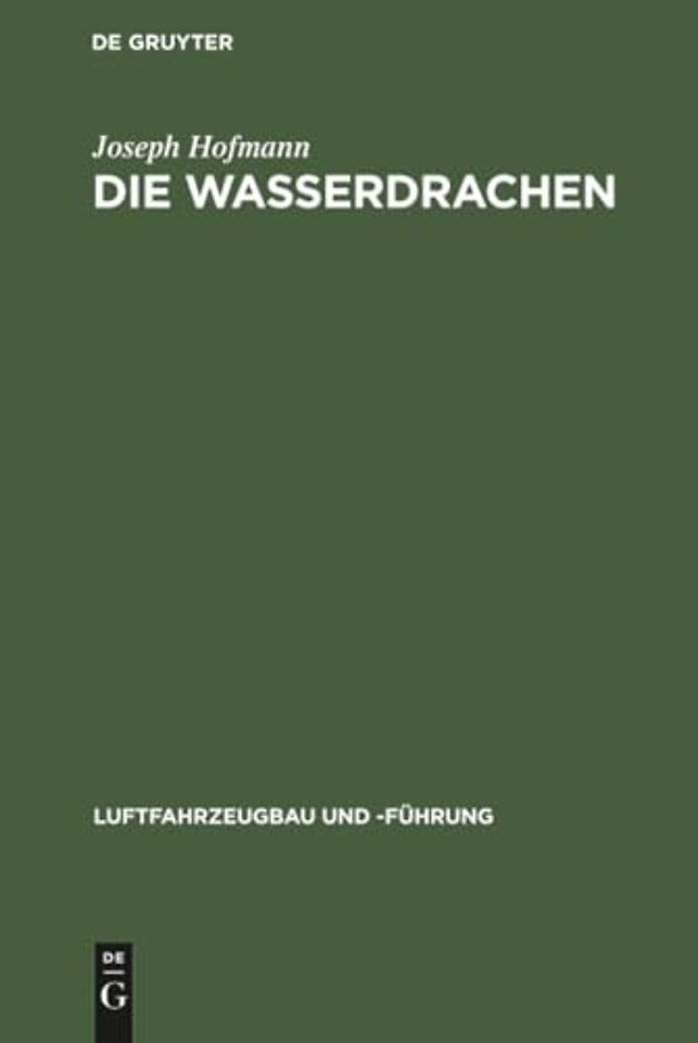 Die Wasserdrachen – Ein Beitrag zur baulichen Entwicklung der Flugmaschine