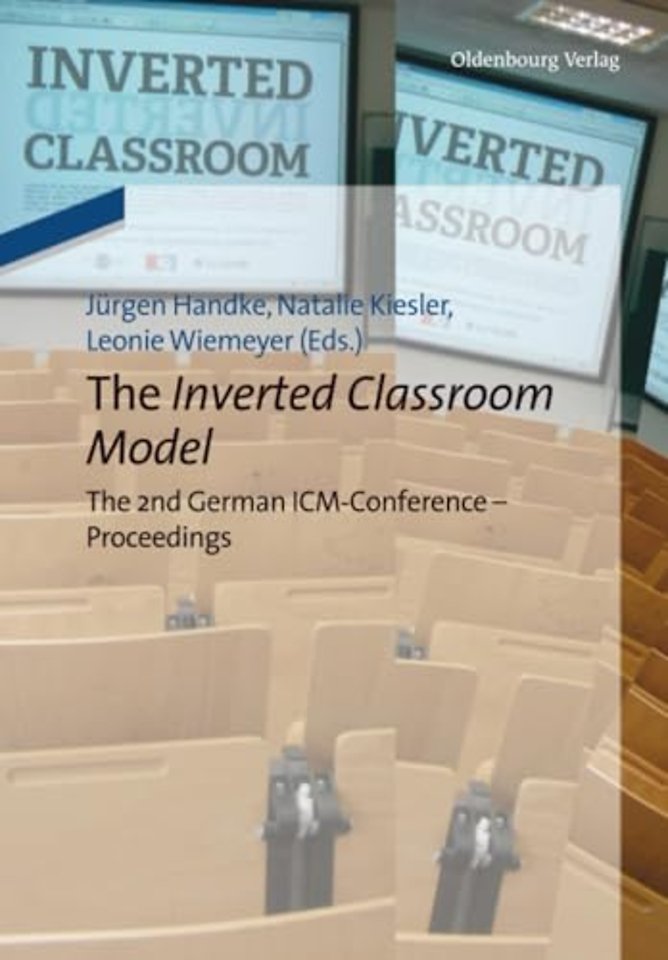 The Inverted Classroom Model – The 2nd German ICM–Conference – Proceedings