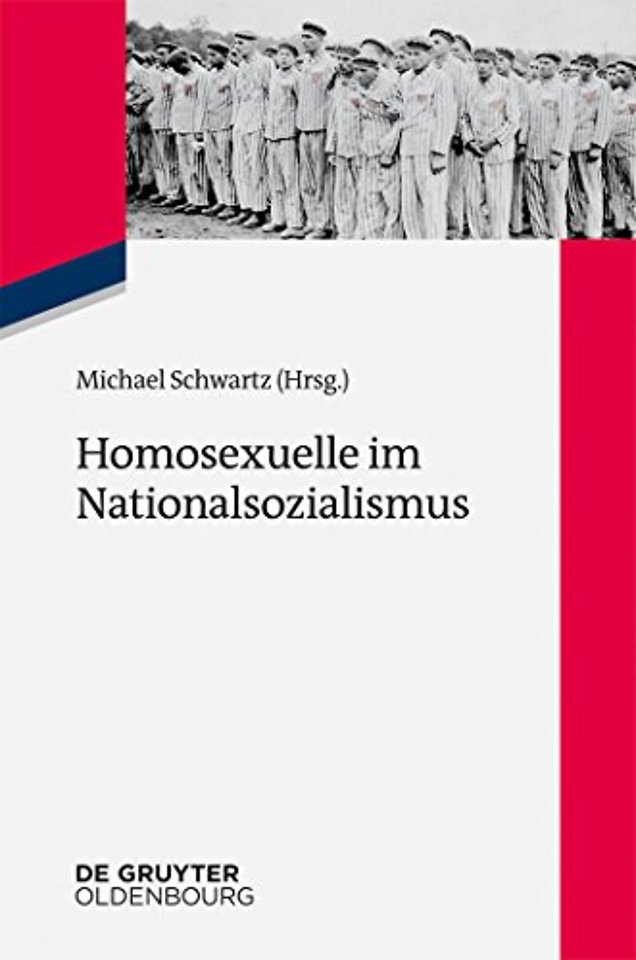Homosexuelle im Nationalsozialismus – Neue Forschungsperspektiven zu Lebenssituationen von lesbischen, schwulen, bi–, trans– und intersexuell