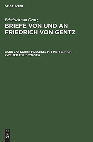 Schriftwechsel mit Metternich. Zweiter Teil: 1820–1832