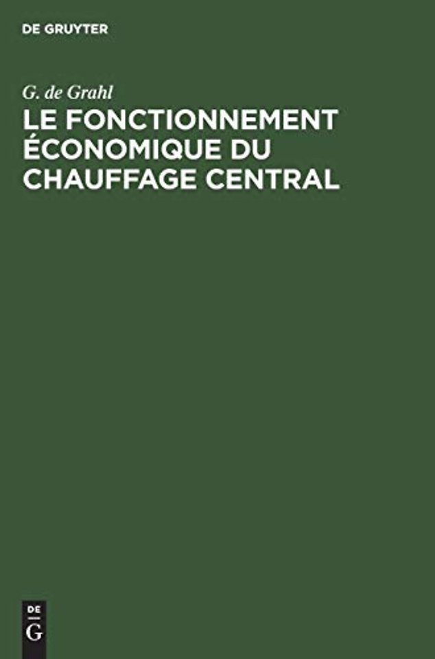 Le fonctionnement économique du chauffage centra – Dimensions exactes établissement et marche économique des installations