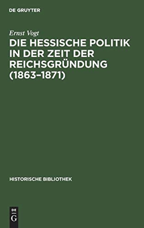 Die hessische Politik in der Zeit der Reichsgründung (1863–1871)