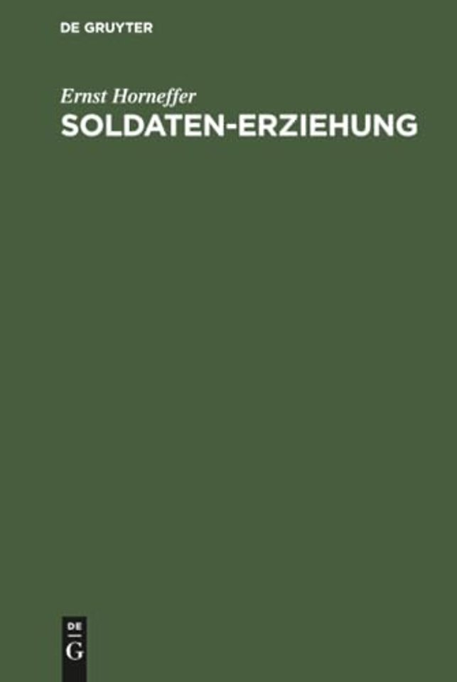 Soldaten–Erziehung – Eine Ergänzung zur allgemeinen Wehrpflicht