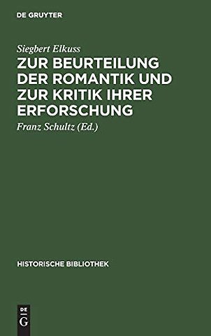 Zur Beurteilung der Romantik und zur Kritik ihrer Erforschung