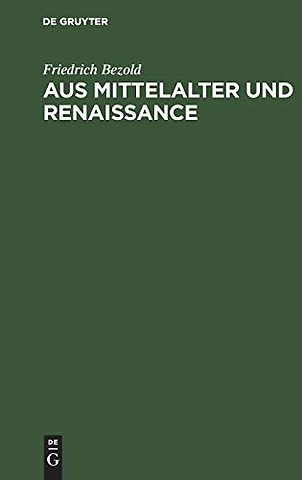 Aus Mittelalter und Renaissance – Kulturgeschichtliche Studien