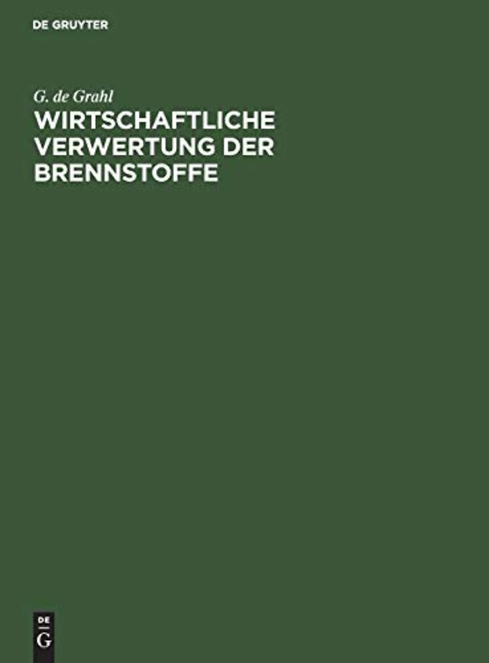 Wirtschaftliche Verwertung der Brennstoffe – Kritische Betrachtungen zur Durchführung sparsamer Wärmewirtschaft