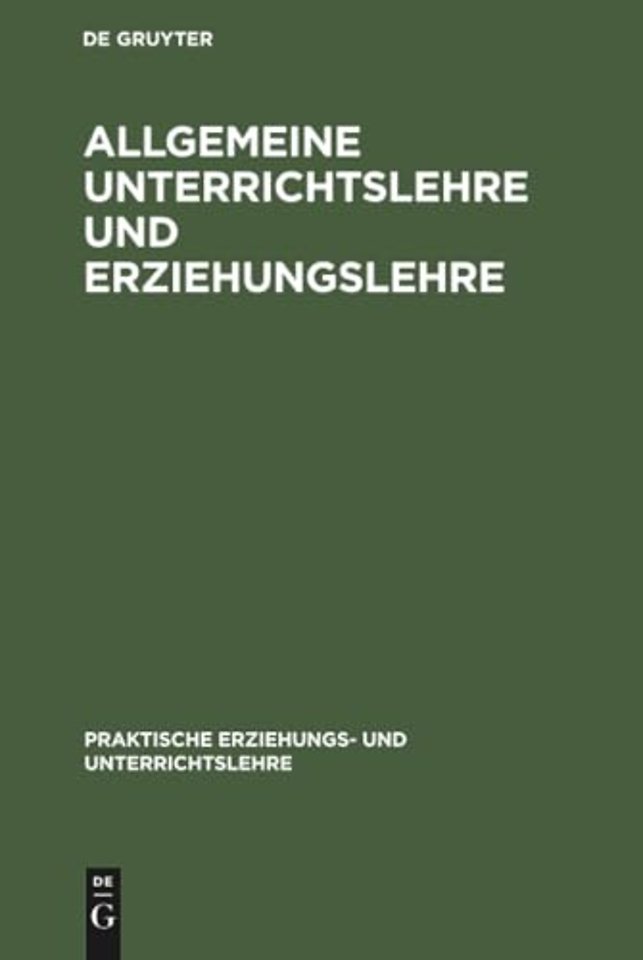 Allgemeine Unterrichtslehre Und Erziehungslehre