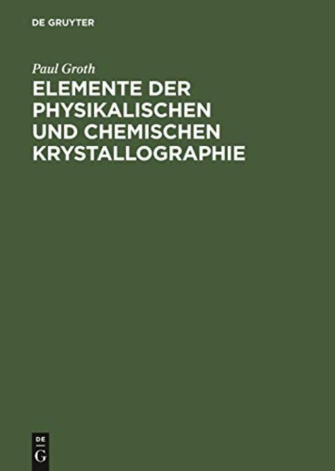 Elemente Der Physikalischen Und Chemischen Krystallographie