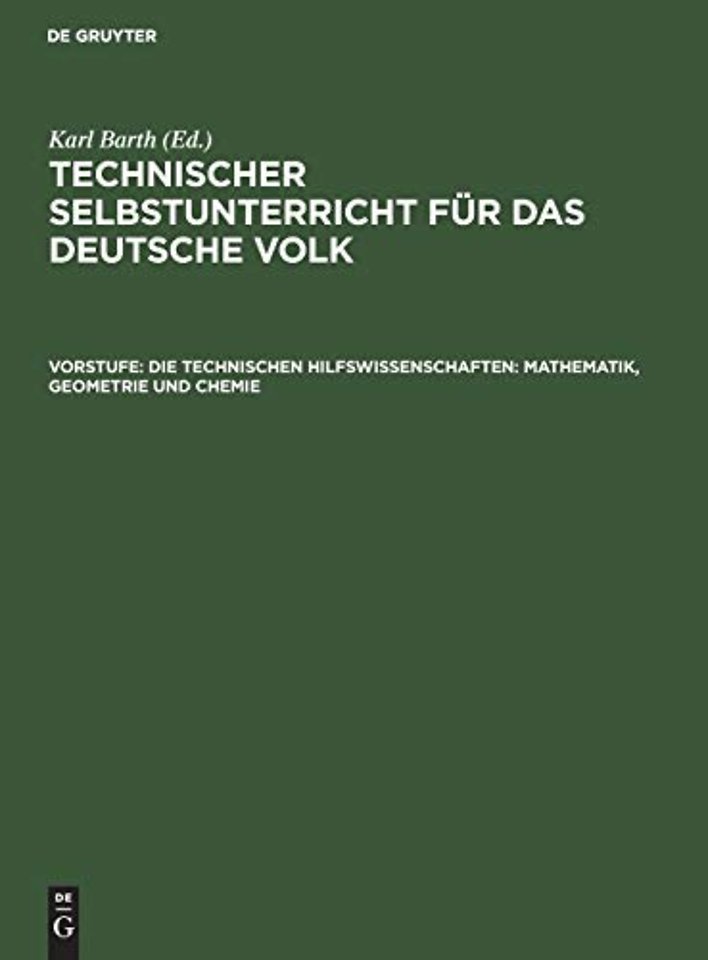 Die technischen Hilfswissenschaften: Mathematik, Geometrie und Chemie