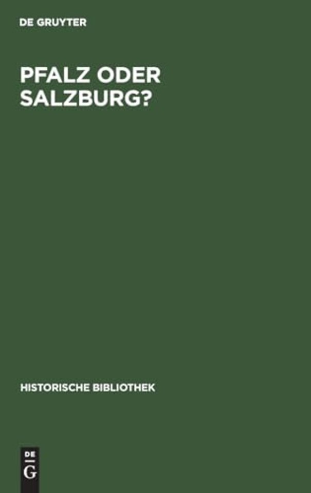 Pfalz oder Salzburg? – Geschichte des territorialen Ausgleichs zwischen Bayern und Österreich von 1813 bis 1819